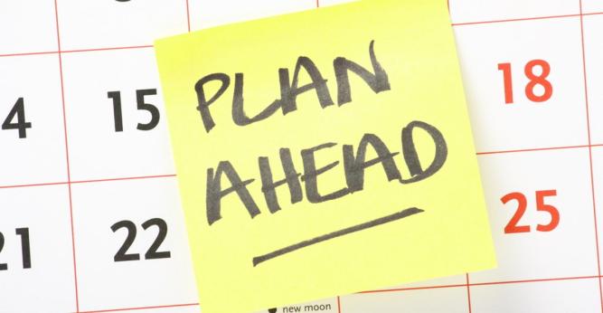 Preparation and planning ahead